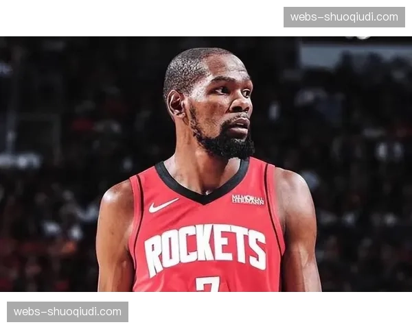 火箭杜兰特无球跑动价值 受限于球队空间创造能力不足