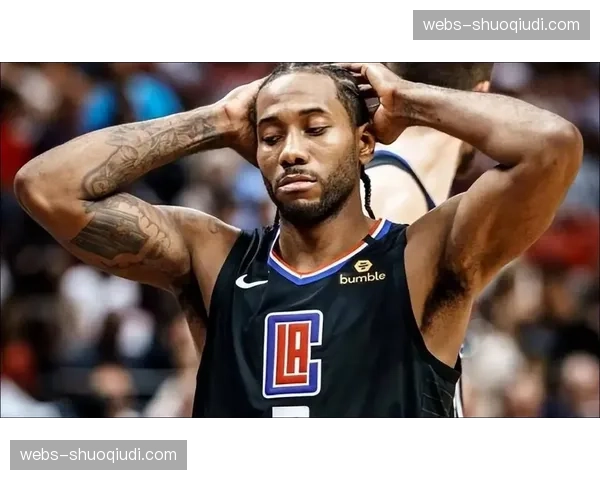 快船附加赛出局 伦纳德健康赛季或一无所获